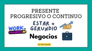 Presente progresivo para los negocios