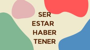 Usos de Ser, Estar, Tener, Haber